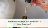 Facteurs influents et méthodes de détection de la durée de présence du CBD dans l&rsquo;urine